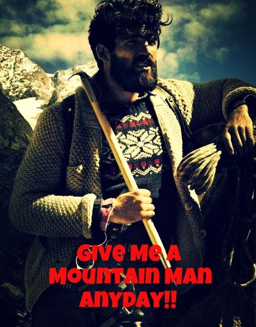 Give Me a Mountain Man Anyday! by Elizablu 