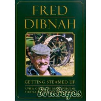 Fred Dibnah's - Getting Steamed Up