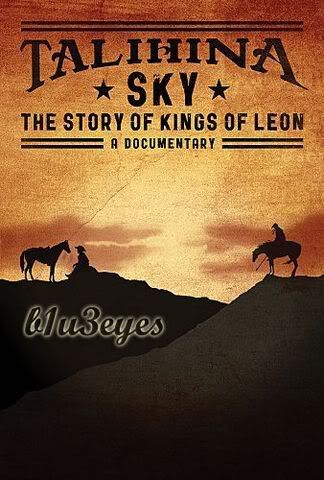Kings of Leon - Talihina Sky Documentary Kings of Leon - Talihina Sky Documentary